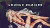 Lounge Music Remixes Popular Songs