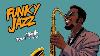 Ultimate Funky Jazz Saxophone Vibes Laid Back Sax Grooves For Calm Cozy And Happy Moments